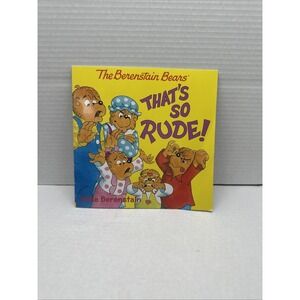 The Berenstain Bears: That's So Rude! - Paperback By Berenstain, Mike - GOOD